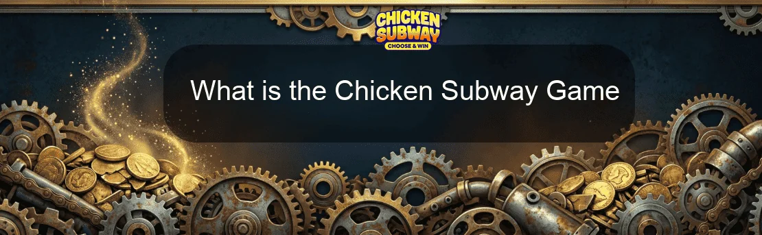What is the Chicken Subway Game